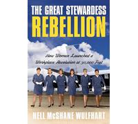 The Great Stewardess Rebellion: How Women Launched a Workplace Revolution at 30,000 Feet