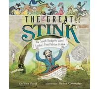 The Great Stink : How Joseph Bazalgette Solved London's Poop Pollution Problem