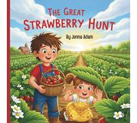The Great Strawberry Hunt: A Fun Kids' Picture Book Adventure on Grandpa's Farm