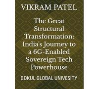 The Great Structural Transformation: India's Journey to a 6G-Enabled Sovereign Tech Powerhouse