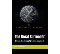 The Great Surrender: Trilogy Repairers of Creation Volume II