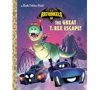 The Great T. Rex Escape! (DC Batman: Batwheels) (Little Golden Book)