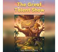 The Great Talent Show: A Funny Read-Aloud Picture Book About Being Yourself | Bedtime Story for Kids Ages 4-8 | Illustrated Animal Adventure