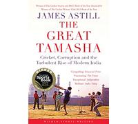 The Great Tamasha: Cricket, Corruption and the Turbulent Rise of Modern India (Wisden Sports Writing)