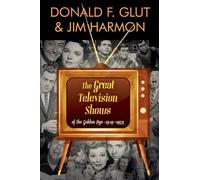 The Great Television Shows: Of TV's Golden Age (1949 - 59)