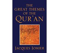 The Great Themes of the Qur'an