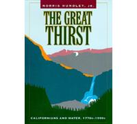The Great Thirst: Californians and Water, 1770s-1990s