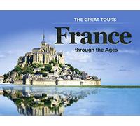 The Great Tours: France through the Ages
