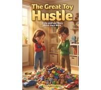 The Great Toy Hustle: A Lily and Leo Story About Hard Work