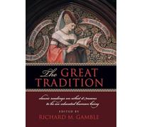 The Great Tradition: Classic Readings on What it Means to be an Educated Human Being