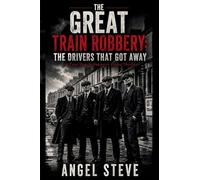 The Great Train Robbery: A True-Family Gangster Crime Thriller (1)