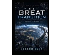 The Great Transition: The Story of How the Internet Left Earth and Humanity Followed
