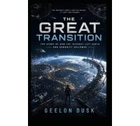 The Great Transition: The Story of How the Internet Left Earth and Humanity Followed