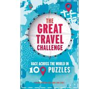 The Great Travel Challenge : Race Across the World in 100 Puzzles