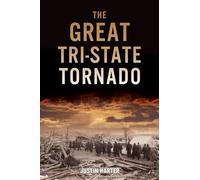 The Great Tri-State Tornado (Disaster)