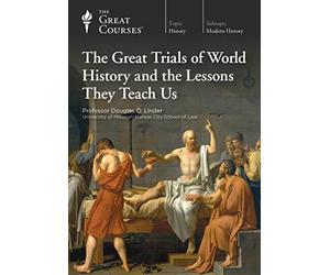 The Great Trials of World History and the Lessons They Teach Us