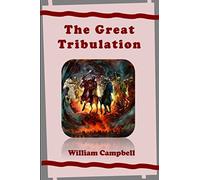 The Great Tribulation: Will the Church go through it?