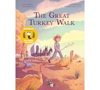 The Great Turkey Walk: A Graphic Novel Adaptation of the Classic Story of a Boy, His Dog and a Thousand Turkeys