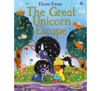 The Great Unicorn Escape : A magical sister adventure with friends around every corner!