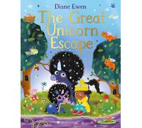 The Great Unicorn Escape: An enchanting adventure about looking after each other