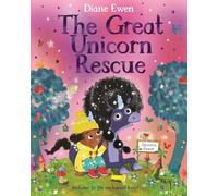 The Great Unicorn Rescue: A magical adventure about facing your fears