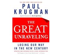 The Great Unraveling - Losing Our Way in the New Century