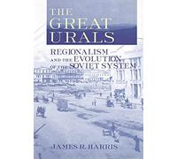 The Great Urals: Regionalism and the Evolution of the Soviet System