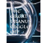 THE GREAT URANUS GIGGLE OFF
