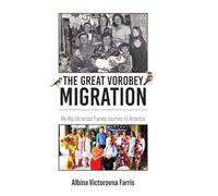 The Great Vorobey Migration: My Big Ukrainian Family Journey to America