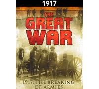 The Great War: 1917 - The Breaking of Armies