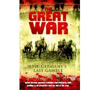 The Great War - 1918 - Germany's Last Gamble [DVD]