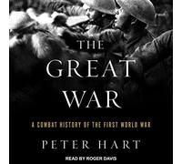 The Great War: A Combat History of the First World War