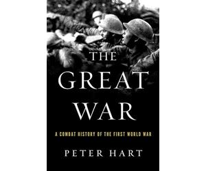 The Great War: A Combat History of the First World War