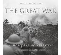 The Great War: A Photographic Narrative (Imperial War Museums)