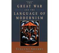 The Great War and the Language of Modernism. Sherry 9780195178180 New<|
