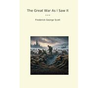 The Great War As I Saw It (Classic Books)