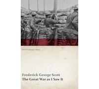 The Great War as I Saw It (WWI Centenary Series)