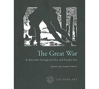 The Great War: As Recorded through the Fine and Popular Arts