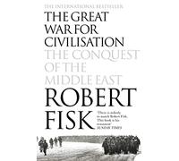 The Great War for Civilisation – The Conquest of the Middle East – Harper Collins Publishers