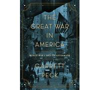 The Great War in America: World War I and Its Aftermath