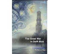 The Great War in Delft Blue: a personal journey