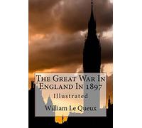 The Great War In England In 1897: Illustrated