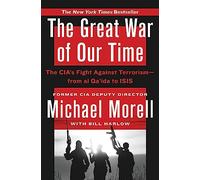 The Great War of Our Time: The Cia's Fight Against Terrorism--From Al Qa'ida to Isis