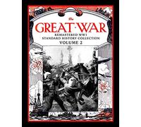 The Great War: Remastered WW1 Standard History Collection Volume 2