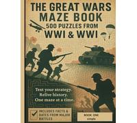 The Great Wars Maze Book: 500 Puzzles from WWI & WWII: Navigate the Greatest Conflicts in History Through Strategy and Fun