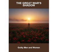 The Great War'S Shadow: Guilty Men And Women