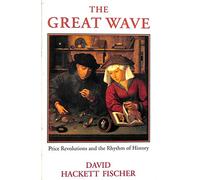 The Great Wave: Price Revolutions and the Rhythm of History