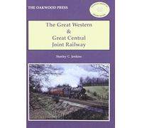 The Great Western and Great Central Joint Railway: No. OL46 (Oakwood Library of Railway History)