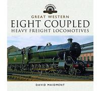 The Great Western Eight Coupled Heavy Freight Locomotives (Locomotive Portfolios)
