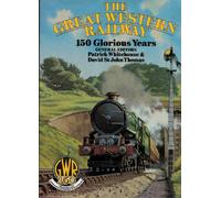 The Great Western Railway: 150 Glorious Years